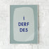 I derf des Poster • lustiges bayerisches Spruchposter - vonSUSI