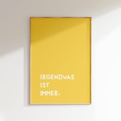 Irgendwas is immer Poster • Typografieposter mit Spruch - vonSUSI
