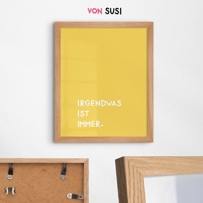 Irgendwas is immer Poster • Typografieposter mit Spruch - vonSUSI