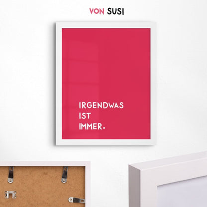Irgendwas is immer Poster • Typografieposter mit Spruch - vonSUSI