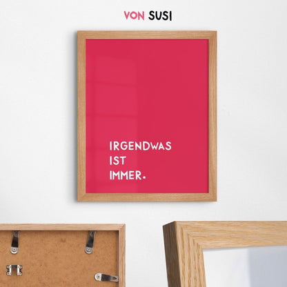 Irgendwas is immer Poster • Typografieposter mit Spruch - vonSUSI