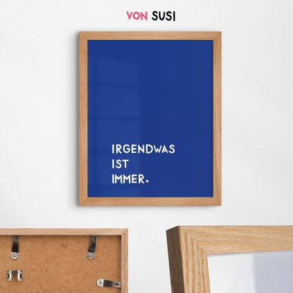 Irgendwas is immer Poster • Typografieposter mit Spruch - vonSUSI