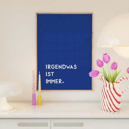 Irgendwas is immer Poster • Typografieposter mit Spruch - vonSUSI