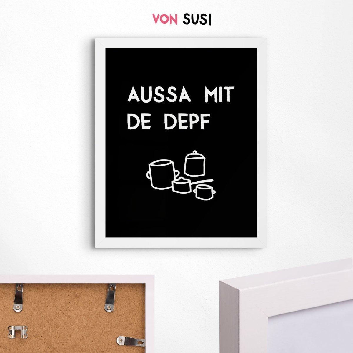 Lustiges bayerisches Küchenposter Aussa mit de Depf - vonSUSI