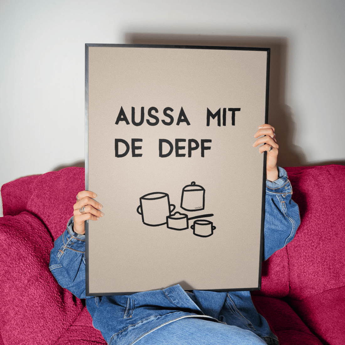 Lustiges bayerisches Küchenposter Aussa mit de Depf - vonSUSI