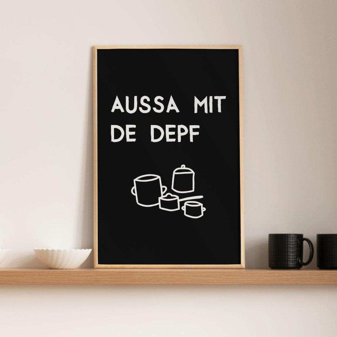 Lustiges bayerisches Küchenposter Aussa mit de Depf - vonSUSI