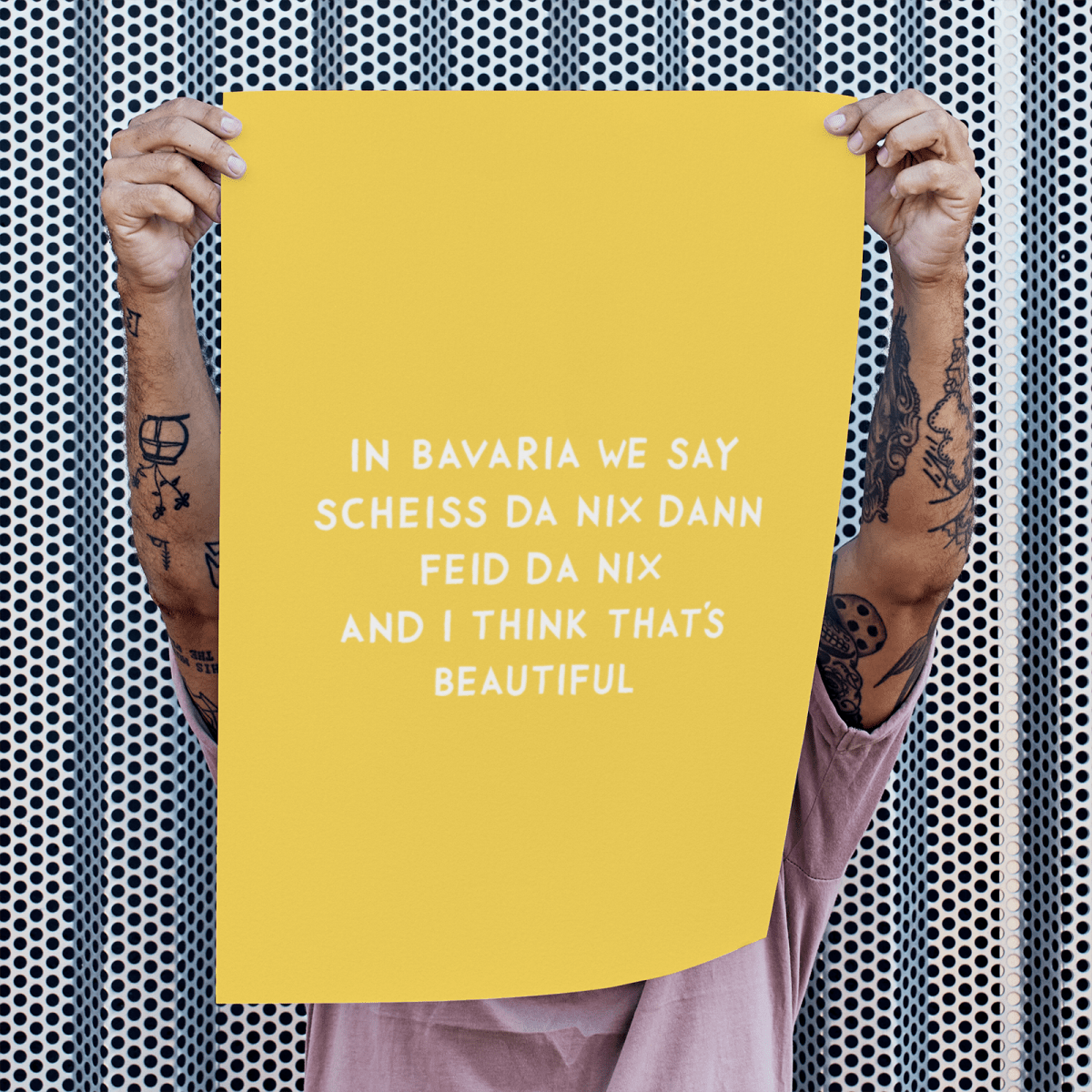 Lustiges bayerisches Spruch - Poster &quot;Scheiss da nix&quot; in verschiedenen Farben - vonSUSI