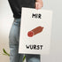 Mir Wurst Poster • lustiges Poster mit Wurst Illustration und Spruch • Poster mit lustigem Spruch - vonSUSI