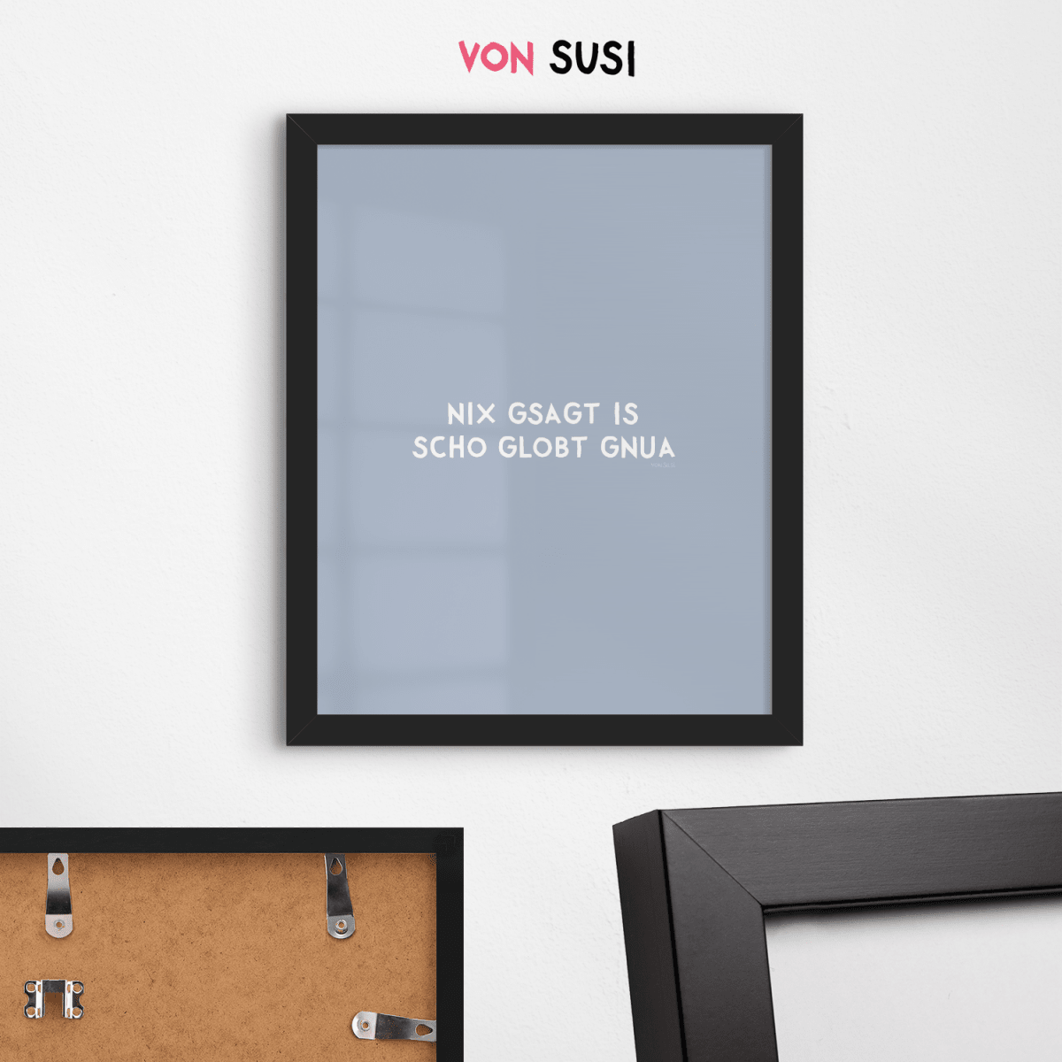 Nix gsagt is scho globt gnua Poster • Lustiges bayerisches Spruchposter - vonSUSI