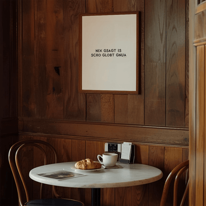 Nix gsagt is scho globt gnua Poster • Lustiges bayerisches Spruchposter - vonSUSI