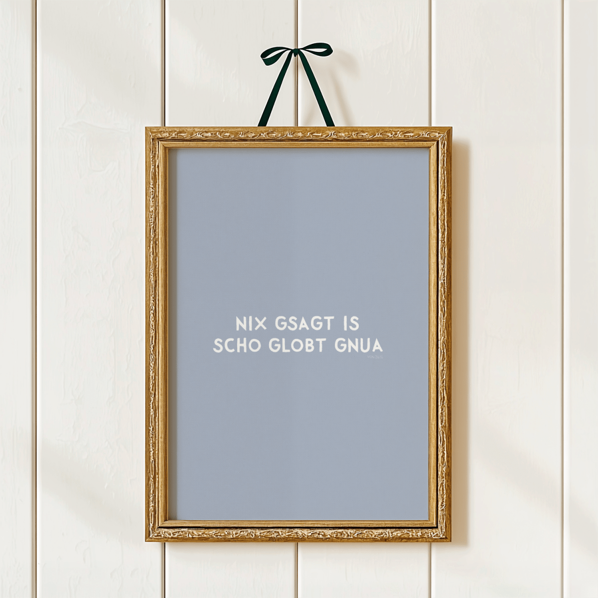 Nix gsagt is scho globt gnua Poster • Lustiges bayerisches Spruchposter - vonSUSI