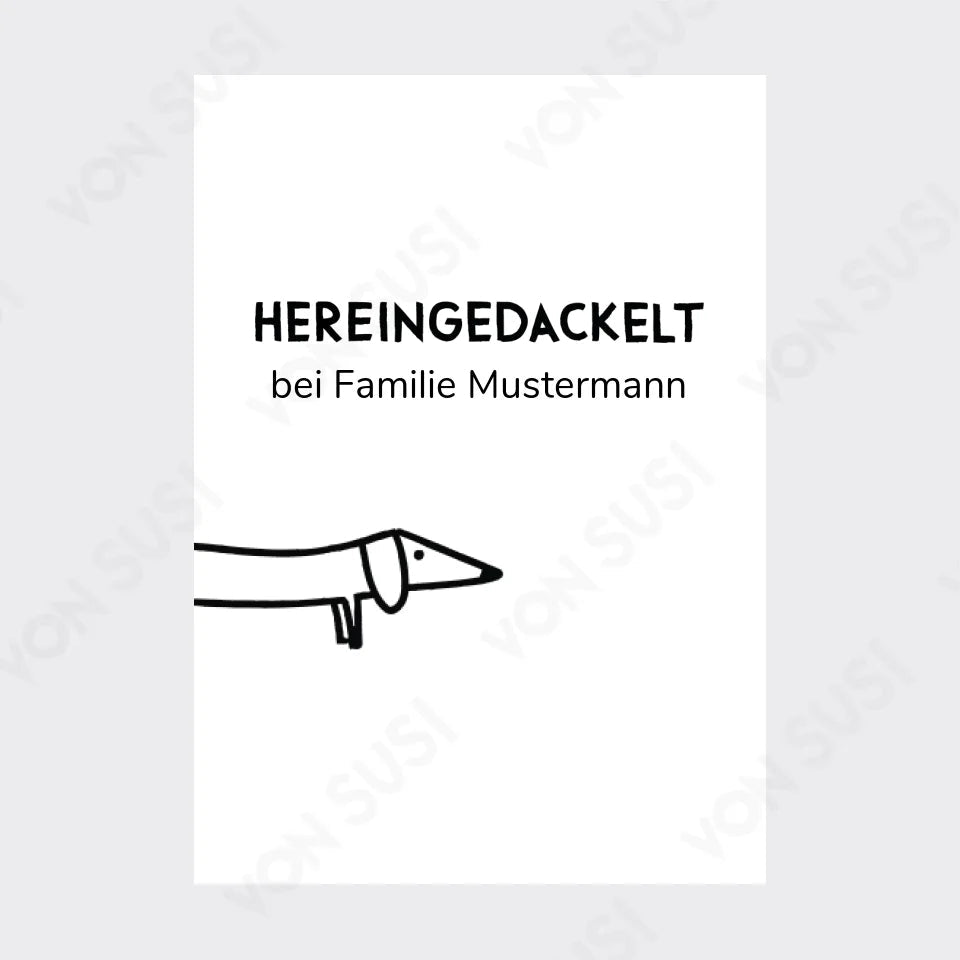 Personalisierbares Dackelposter "Hereingedackelt" - vonSUSI Personalisiert