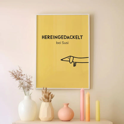 Personalisierbares Dackelposter &quot;Hereingedackelt&quot; - vonSUSI Personalisiert