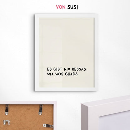 Poster mit bayerischem Spruch • Es gibt nix bessas wia wos guads - vonSUSI
