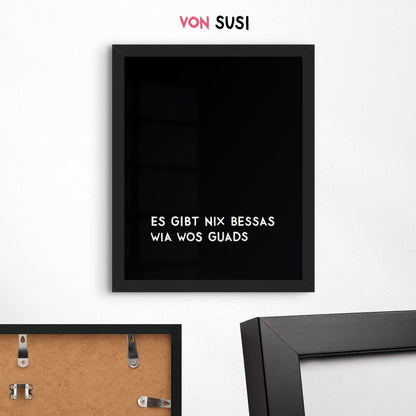 Poster mit bayerischem Spruch • Es gibt nix bessas wia wos guads - vonSUSI