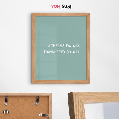 Scheiss da nix Bild mit bayrischem Humor - vonSUSI
