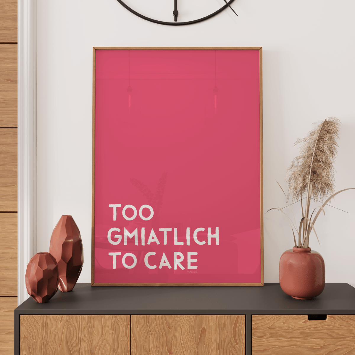 Too gmiatlich to care • lustiges bayrisches Sprücheposter • Bayerisches Spruch Poster - vonSUSI