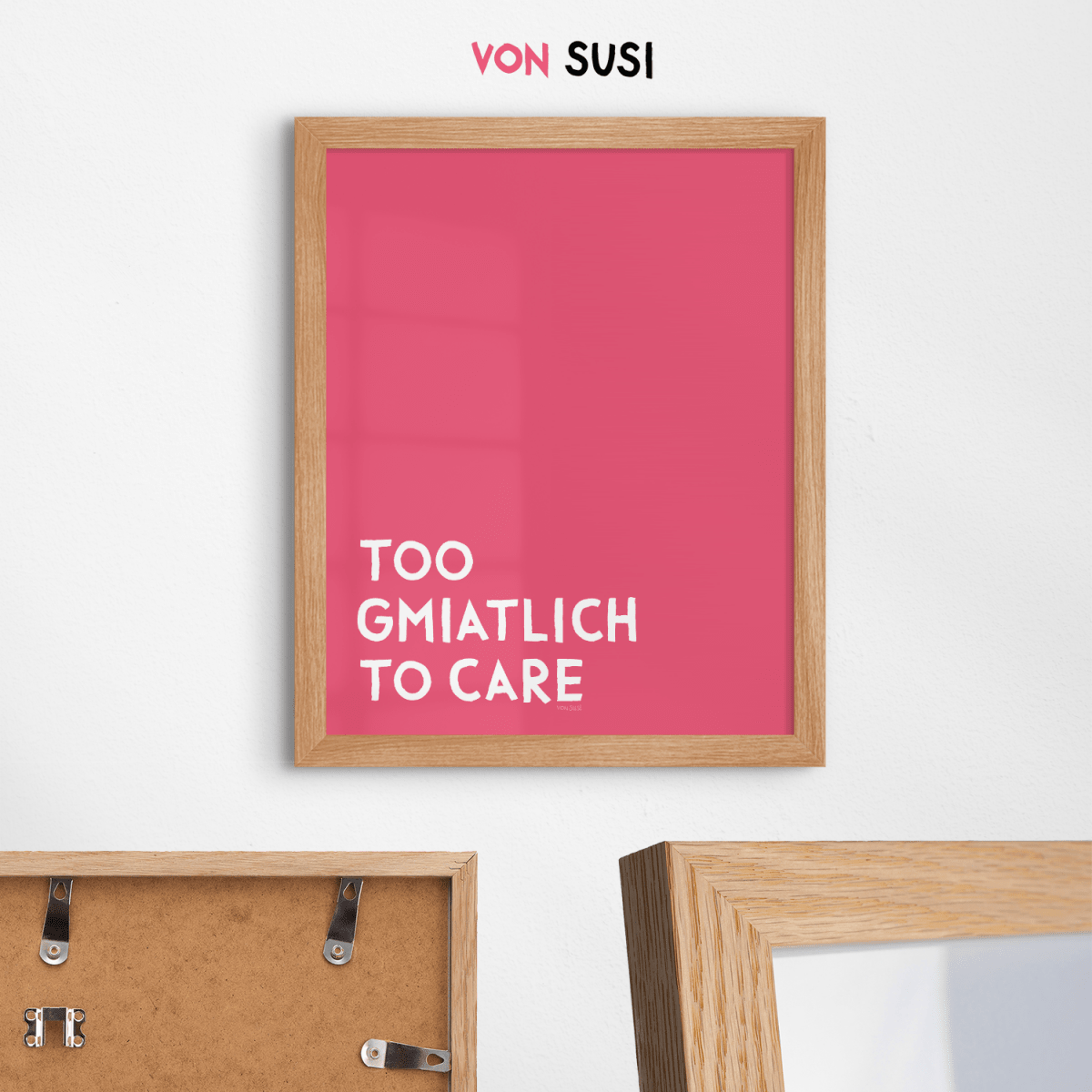 Too gmiatlich to care • lustiges bayrisches Sprücheposter • Bayerisches Spruch Poster - vonSUSI