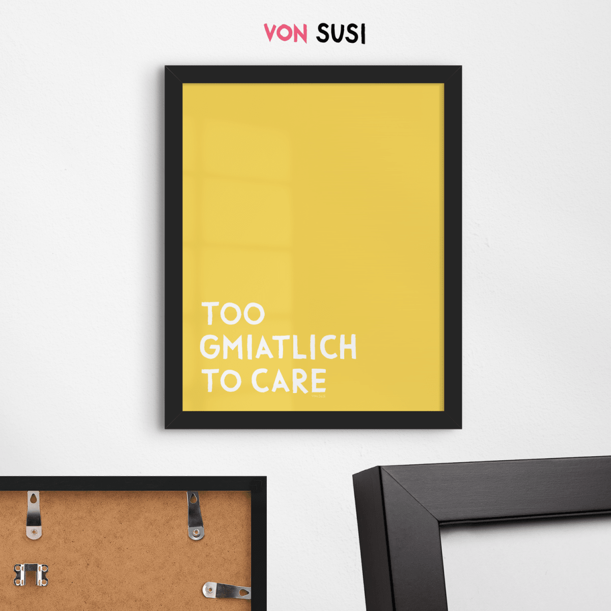 Too gmiatlich to care • lustiges bayrisches Sprücheposter • Bayerisches Spruch Poster - vonSUSI