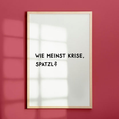Wie meinst Krise, Spatzl? Poster für alle Monaco di Bavaria Fans - vonSUSI